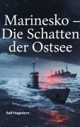 Cover-Bild zum Titel 'Marinesko Die Schatten der Ostsee' von 'Ralf Hagedorn'