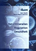 Naturmineralien, Regulation, Gesundheit - Karl Hecht, Elena Hecht-Savoley