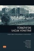 Türkiyede Saglik Yönetimi - Gelisim, Egitim, Profesyonellesme ve Kurumsallasma - Ahmet Alkan