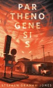 Cover-Bild zum Titel 'Parthenogenesis' von 'Stephen Graham Jones'