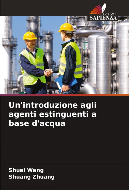 Un'introduzione agli agenti estinguenti a base d'acqua - Shuai Wang, Shuang Zhuang