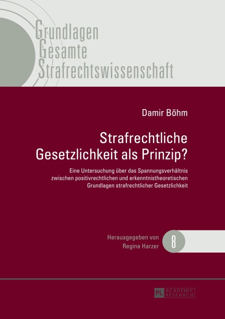 Strafrechtliche Gesetzlichkeit als Prinzip? - Damir Böhm