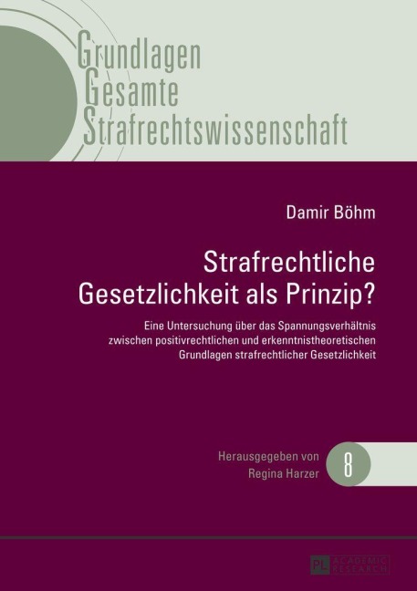 Strafrechtliche Gesetzlichkeit als Prinzip? - Damir Böhm