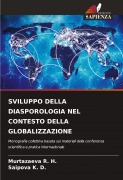 Cover-Bild zum Titel 'SVILUPPO DELLA DIASPOROLOGIA NEL CONTESTO DELLA GLOBALIZZAZIONE' von 'Murtazaeva R. H., Saipova K. D.'