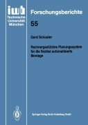 Cover-Bild zum Titel 'Rechnergestütztes Planungssystem für die flexibel automatisierte Montage' von 'Gerd Schuster'