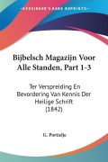 Cover-Bild zum Titel 'Bijbelsch Magazijn Voor Alle Standen, Part 1-3' von 'G. Portielje'