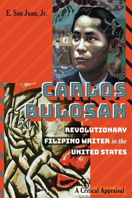 Carlos Bulosan-Revolutionary Filipino Writer in the United States - Jr. San Juan