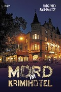 Cover-Bild zum Titel 'Mord im Krimihotel' von 'Ingrid Schmitz'
