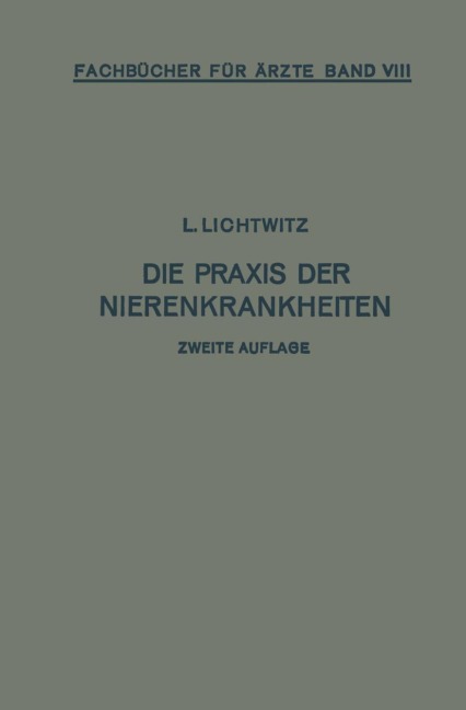 Die Praxis der Nierenkrankheiten - Leopold Lichtwitz