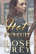 Cover-Bild zum Titel 'Hot Pursuit' von 'Rose Grey'