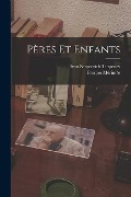 Cover-Bild zum Titel 'Pères et Enfants' von 'Ivan Sergeevich Turgenev, Prosper Mérimée'
