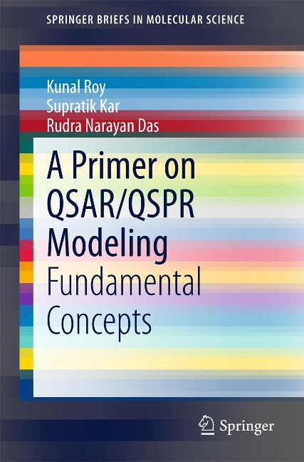 A Primer on QSAR/QSPR Modeling - Kunal Roy, Supratik Kar, Rudra Narayan Das