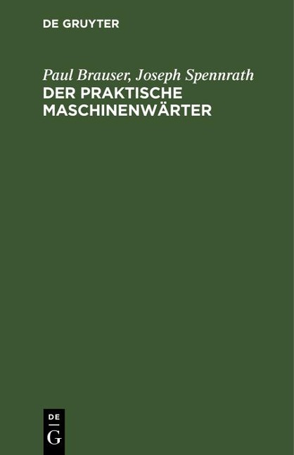 Der praktische Maschinenwärter - Paul Brauser, Joseph Spennrath