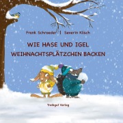 Cover-Bild zum Titel 'Wie Hase und Igel Weihnachtsplätzchen backen' von 'Schroeder Frank'