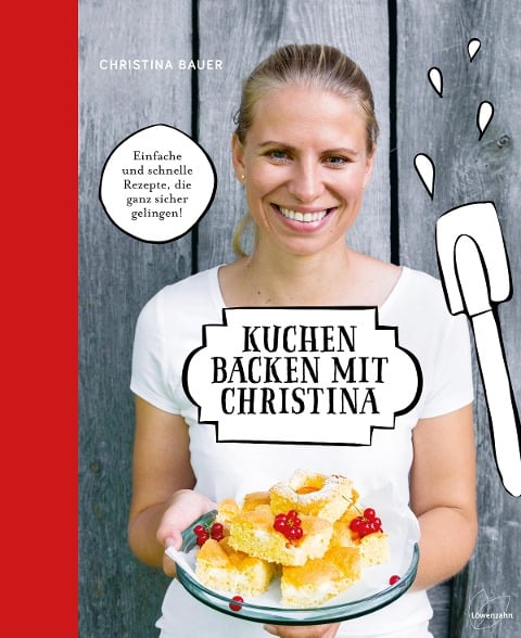 Kuchen backen mit Christina - Christina Bauer