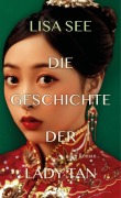 Cover-Bild zum Titel 'Die Geschichte der Lady Tan' von 'Lisa See'