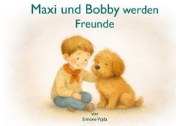 Cover-Bild zum Titel 'Maxi und Bobby werden Freunde' von 'Simone Vajda'
