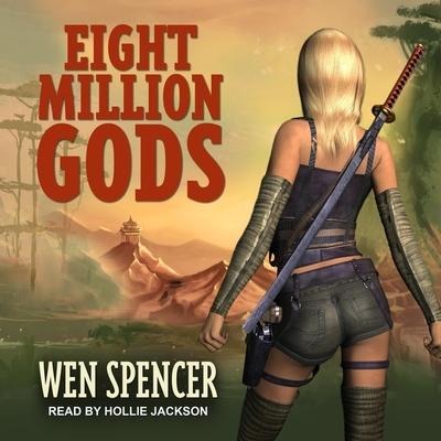Eight Million Gods - Wen Spencer