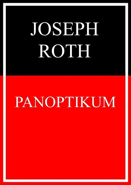 Panoptikum: Gestalten und Kulissen - Joseph Roth