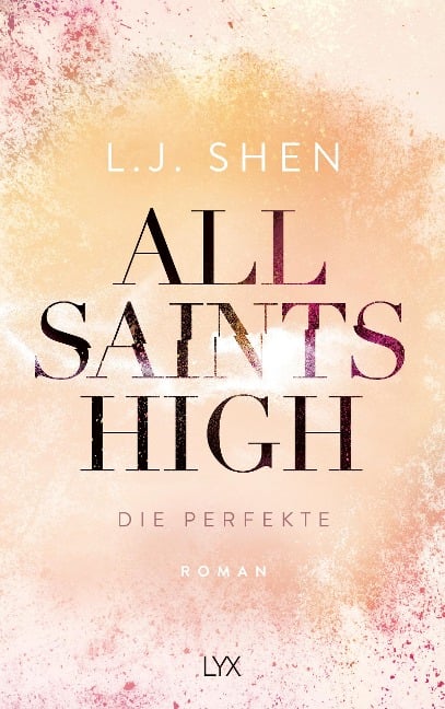 All Saints High - Die Perfekte - L. J. Shen