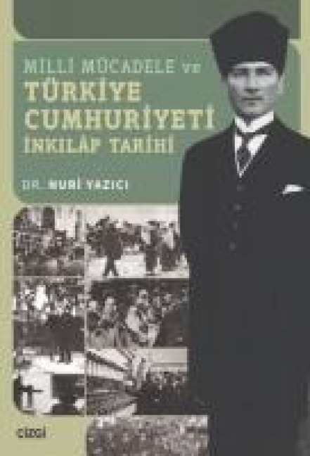 Milli Mücadele ve Türkiye Cumhuriyeti Inkilap Tarihi - Nuri Yazici