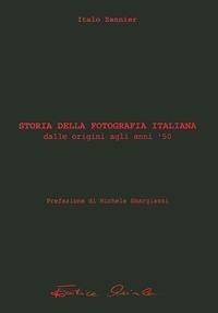 Dalle origini agli Anni '50 - Italo Zannier