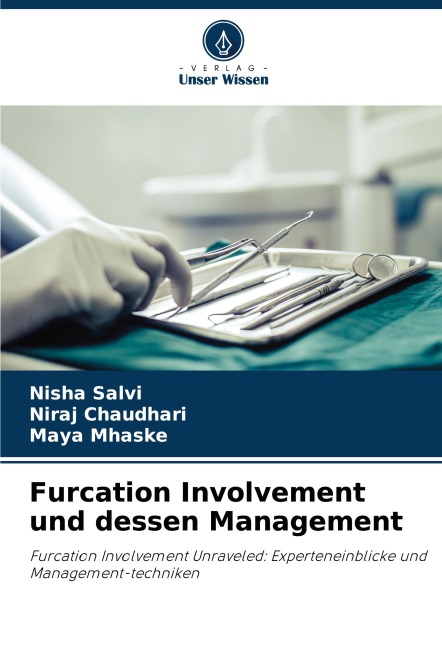 Furcation Involvement und dessen Management - Nisha Salvi, Niraj Chaudhari, Maya Mhaske