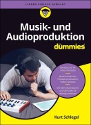Cover-Bild zum Titel 'Musik- und Audioproduktion für Dummies' von 'Kurt Schlegel, Holger Steinbrink'