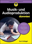 Cover-Bild zum Titel 'Musik- und Audioproduktion für Dummies' von 'Kurt Schlegel, Holger Steinbrink'