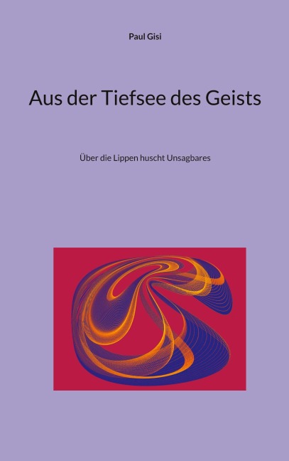 Aus der Tiefsee des Geists - Paul Gisi