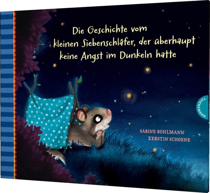 Der kleine Siebenschläfer 5: Die Geschichte vom kleinen Siebenschläfer, der überhaupt keine Angst im Dunkeln hatte - Sabine Bohlmann, Kerstin Schoene