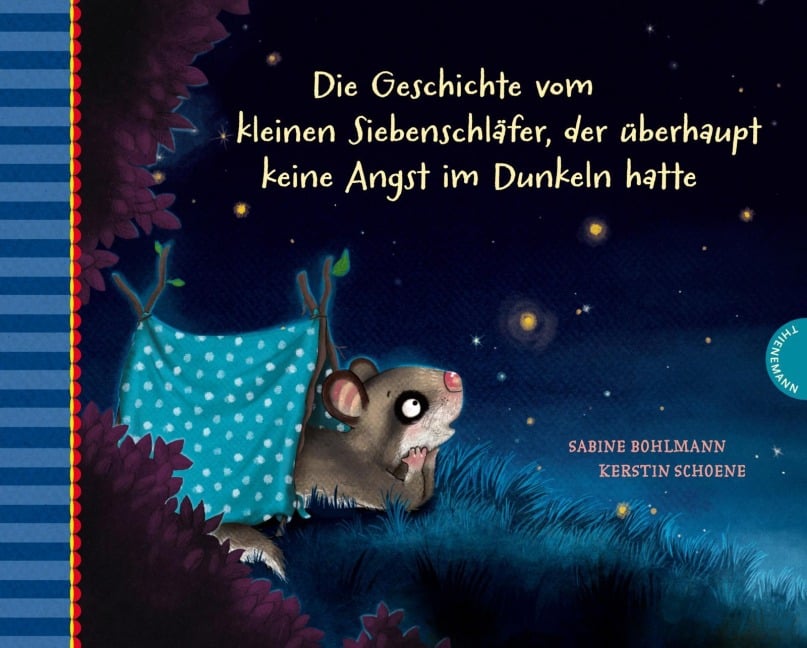Der kleine Siebenschläfer 5: Die Geschichte vom kleinen Siebenschläfer, der überhaupt keine Angst im Dunkeln hatte - Sabine Bohlmann, Kerstin Schoene