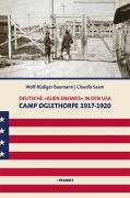 Deutsche 'Alien Enemies' in den USA. Camp Oglethorpe 1917 - 1920 - Wolf-Rüdiger Baumann, Claudia Saam