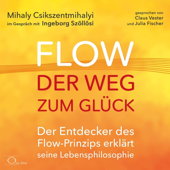 Flow - der Weg zum Glück - Mihaly Csikszentmihalyi, Ingeborg Szöllösi