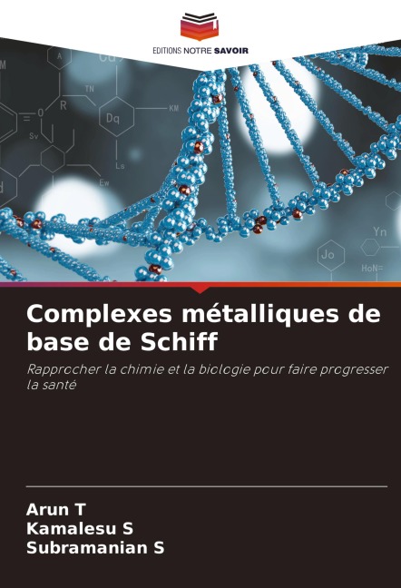 Complexes métalliques de base de Schiff - Arun T, Kamalesu S, Subramanian S