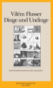 Cover-Bild zum Titel 'Dinge und Undinge' von 'Vilém Flusser'