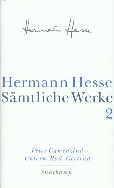 Peter Camenzind. Unterm Rad. Gertrud - Hermann Hesse