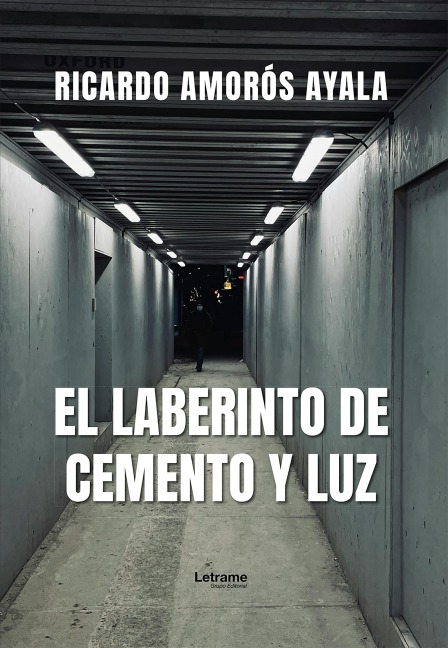 El laberinto de cemento y luz - Ricardo Amorós Ayala