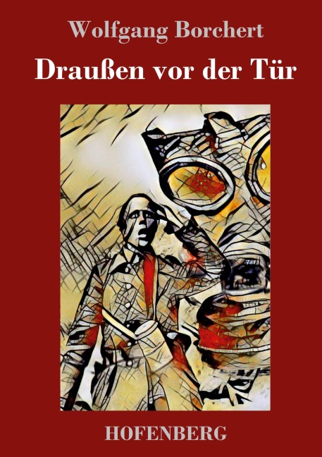 Draußen vor der Tür - Wolfgang Borchert