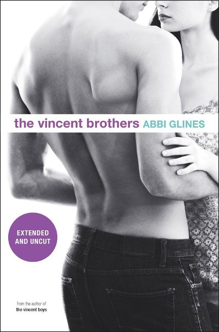 The Vincent Brothers -- Extended and Uncut - Abbi Glines