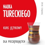Cover-Bild zum Titel 'Nauka tureckiego (kurs j¿zykowy dla pocz¿tkuj¿cych)' von 'Thomas Rike'