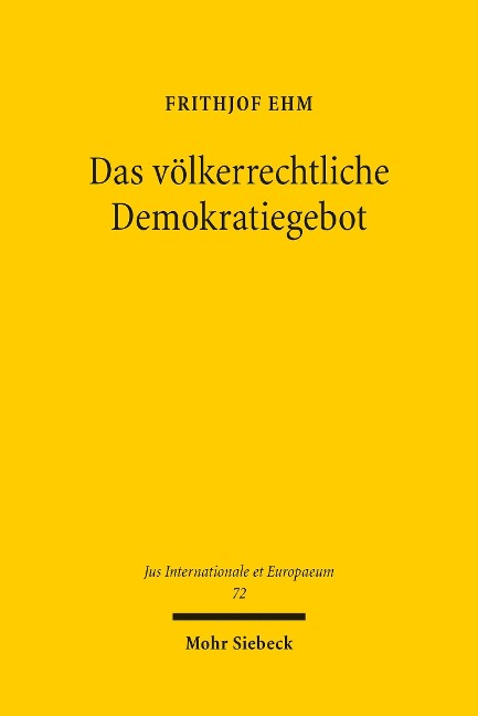Das völkerrechtliche Demokratiegebot - Frithjof Ehm