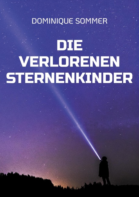 Die verlorenen Sternenkinder - Dominique Sommer