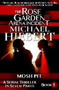 Cover-Bild zum Titel 'Mosh Pit (The Rose Garden Arena Incident, Book 1)' von 'Michael Hiebert'