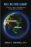 Cover-Bild zum Titel 'Will We Ever Learn? A Doctor's Diary and Reflections on His Year in Vietnam' von 'M. D. Donald P. Lookingbill'