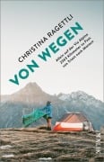 Cover-Bild zum Titel 'VON WEGEN. Allein auf der Via Alpina - 2363 Kilometer zu Fuss von Triest nach Monaco' von 'Christina Ragettli'