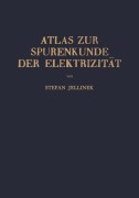 Cover-Bild zum Titel 'Atlas zur Spurenkunde der Elektrizität' von 'Stefan Jellinek'
