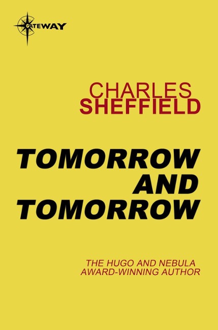 Tomorrow and Tomorrow - Charles Sheffield