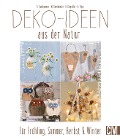Cover-Bild zum Titel 'Deko-Ideen aus der Natur' von 'Gerlinde Auenhammer, Annette Diepolder, Marion Dawidowski, Angelika Kipp'