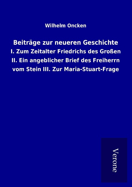 Beiträge zur neueren Geschichte - Wilhelm Oncken